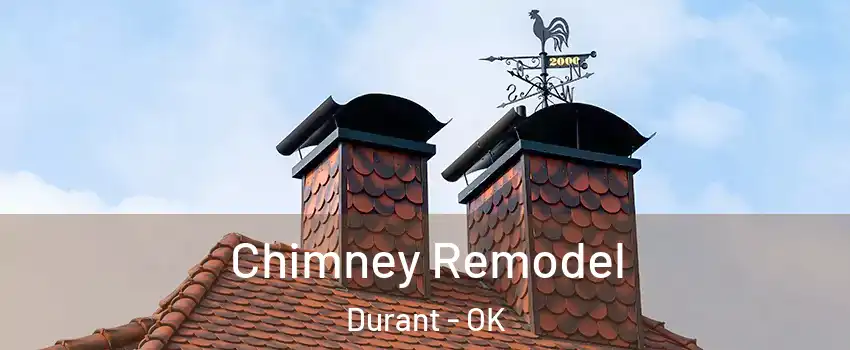  Chimney Remodel Durant - OK