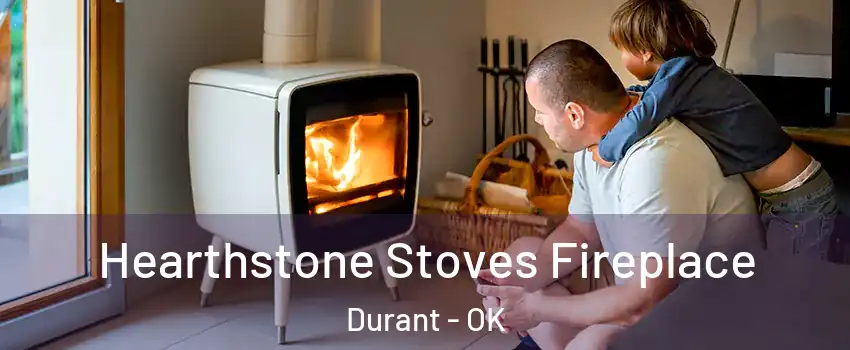  Hearthstone Stoves Fireplace Durant - OK